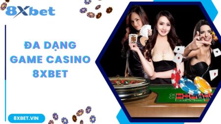 Cách Tham Gia Đặt Cược Live Casino 8xbet Chuẩn 100%